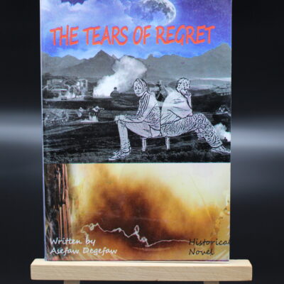 Tears of regret – die Tränen des Bedauerns – der zweite Roman des Autoren Asefaw Degefaw aus Aksum