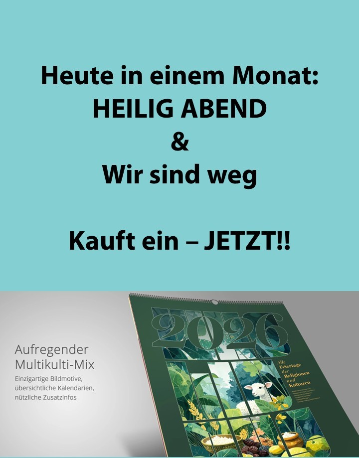 Heute in einem Monat ist Heilig Abend!!